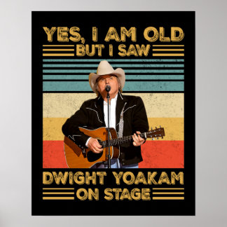 レトロYes私は古いが、私はステージのDwight Yoakamを見た ポスター