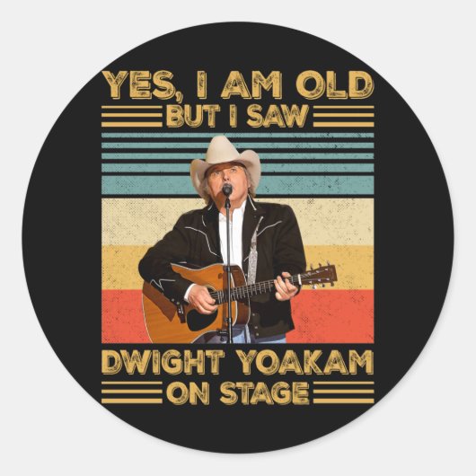 レトロYes私は古いが、私はステージのDwight Yoakamを見た ラウンドシール (正面)