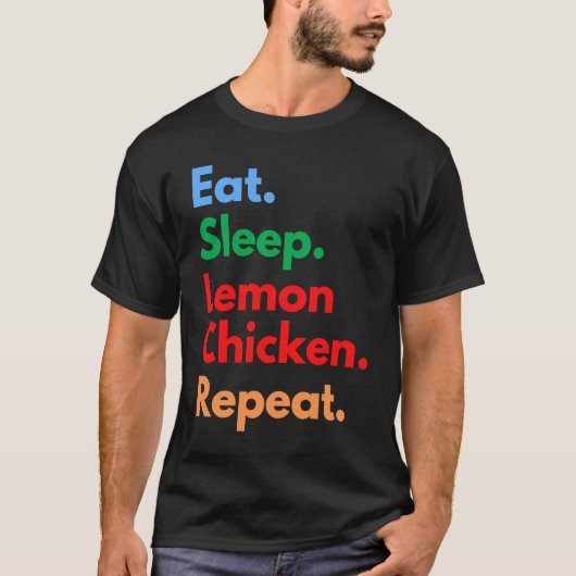 レモン・チキン好きのための Eat Sleep Lemon Chicken Repeat Tシャツ (正面)