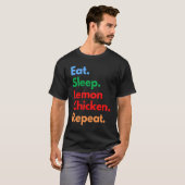 レモン・チキン好きのための Eat Sleep Lemon Chicken Repeat Tシャツ (正面フル)