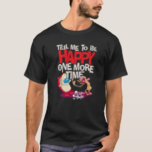 レンとスティムピーは幸せだと言う Tシャツ