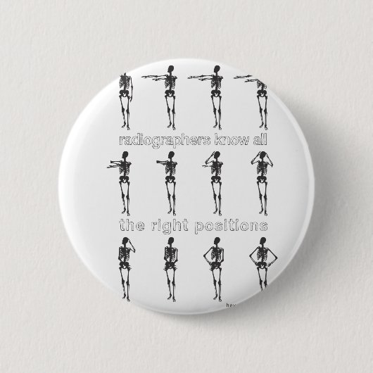レントゲン写真技術者はすべての右の位置を知っています 缶バッジ (正面)