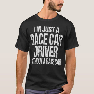 レースおもしろい引用文Imはレースドライバーに過ぎない Tシャツ