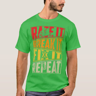 レースそれを壊す修正それを修正するリピート、バイク、モーターボート Tシャツ
