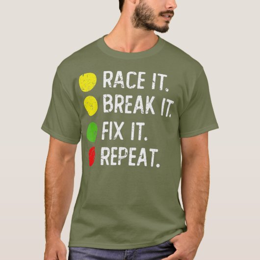 レースそれを壊す修正それを繰り返す – おもしろいドラッグ Tシャツ (正面)