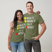 レースそれを壊す修正それを繰り返す – おもしろいドラッグ Tシャツ (ユニセックス)