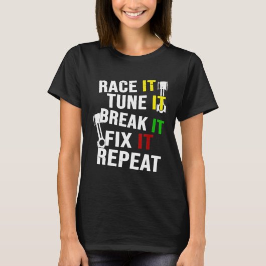 レースそれを調整それを壊す修正それを繰り返す Tシャツ (正面)