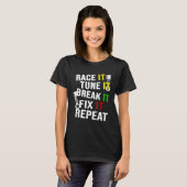 レースそれを調整それを壊す修正それを繰り返す Tシャツ (正面フル)