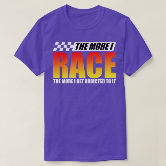 レースを続けるほどレースを続ける Tシャツ (デザイン正面)
