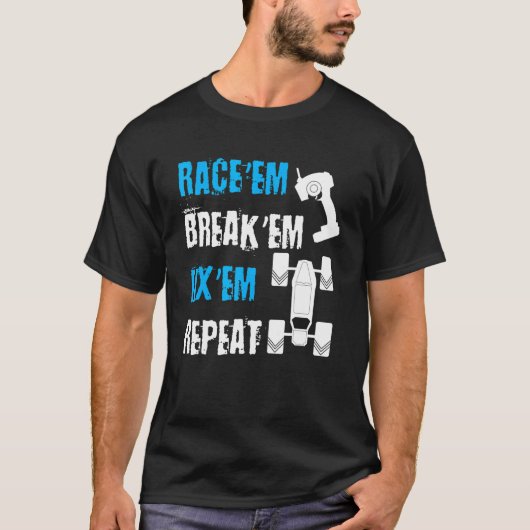レース'Em Break 'Em Fix 'Em Repeat Car Racec Tシャツ (正面)