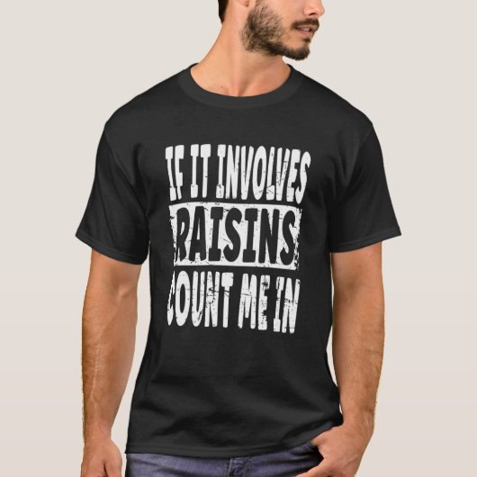 レーズンことわざもしはレーズンが私を数える Tシャツ (正面)