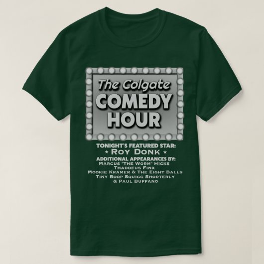 ロイ・ドンクが出演するコルゲート・コメディ・ホワーズ Tシャツ (デザイン正面)
