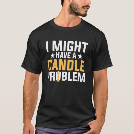 ロウソクの問題のロウソク屋のロウソクを持っているかもしれない Tシャツ (正面)