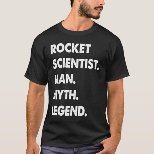 ロケット科学者 男 神話 伝説 Tシャツ (正面)