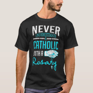 ロザリオのクリスとカトリック教徒を過小評価しない Tシャツ