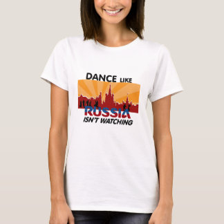 ロシアのようなダンスは見ていません Tシャツ