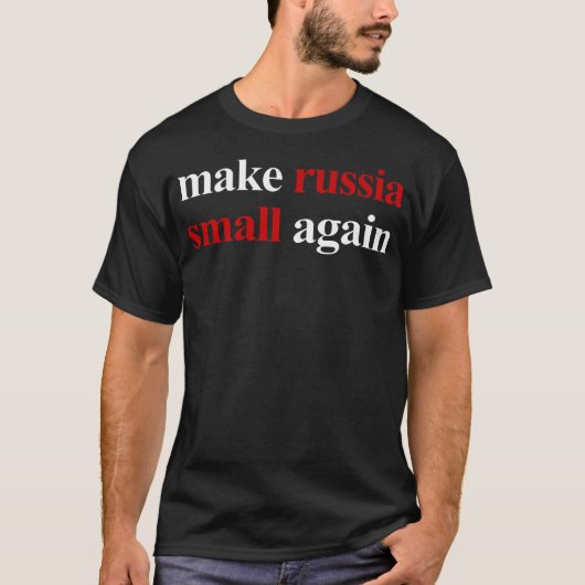 ロシアを再び小さくするシャツをロシアを小さくする Tシャツ (正面)