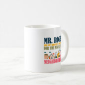 ロジャース氏は私の近所で私の準備をしなかった コーヒーマグカップ (正面右)