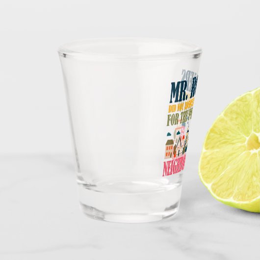 ロジャース氏は私の近所で私の準備をしなかった ショットグラス (左)