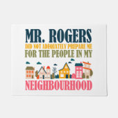 ロジャース氏は私の近所で私の準備をしなかった ドアマット (正面)