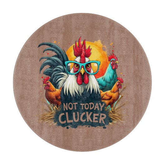 ロッおもしろいスター"Not Today Clucker"ファームライフアート カッティングボード (正面)