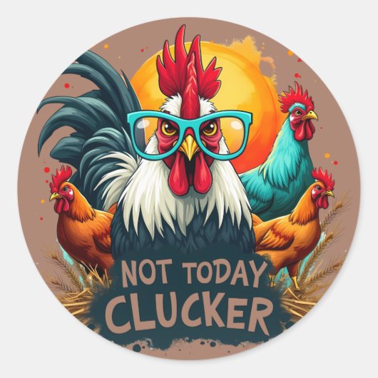 ロッおもしろいスター"Not Today Clucker"ファームライフアート ラウンドシール (正面)