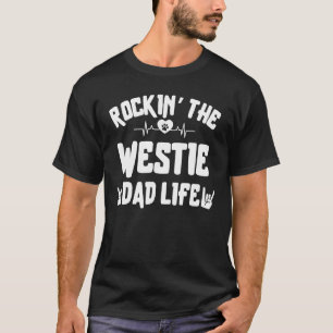ロッキング・ザ・ウエスト・ハイランド・ホワイト・テリアパパ・ライフ Tシャツ
