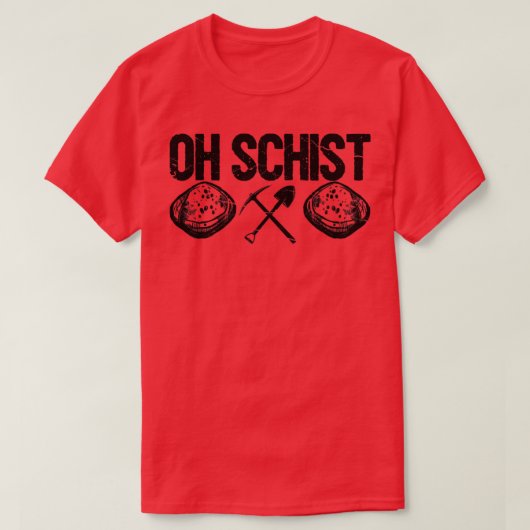 ロックおもしろい狩り地質学者Oh Schist1 Tシャツ (デザイン正面)