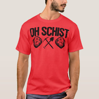 ロックおもしろい狩り地質学者Oh Schist1 Tシャツ