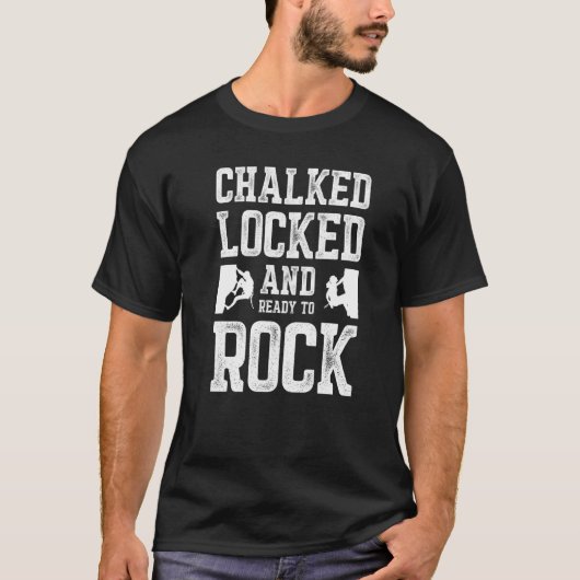 ロックされ、岩のクライマーに準備ができてチャーク Tシャツ (正面)