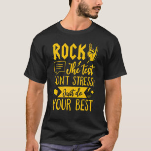 ロックはテストはストレスだけあなたの最高の1をする Tシャツ