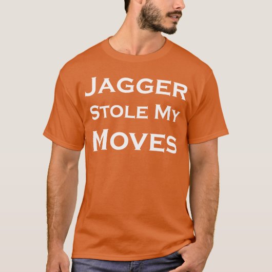 ロックジャッガーが私の動きを盗んだ Tシャツ (正面)
