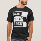 ロック地質学者が表示されるのを待つ Tシャツ (正面)