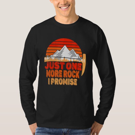 ロック地質学Just one more Rock I Promise Rockhoun Tシャツ (正面)