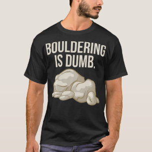 ロック登山ボルダリングはばか登山家 Tシャツ