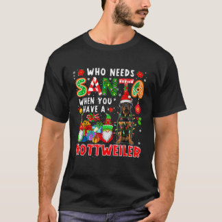 ロットワイラーサンタDがいるのにサンタクロースがいる必要なんてある? Tシャツ
