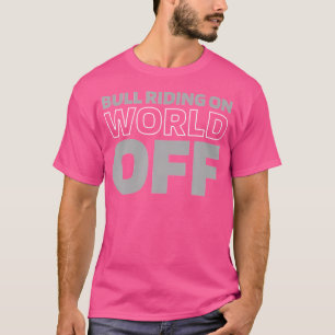 ロデオ・ブル・ブルライダーブル・オン・ワールド・オフ Tシャツ