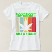 ロナは単にストナのストナーを咳ではなく、我々は病気ではない Tシャツ (デザイン正面)