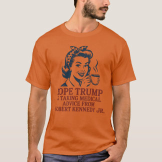 ロバート・ケーからの医療アドバイスを受けているトランプに期待 Tシャツ