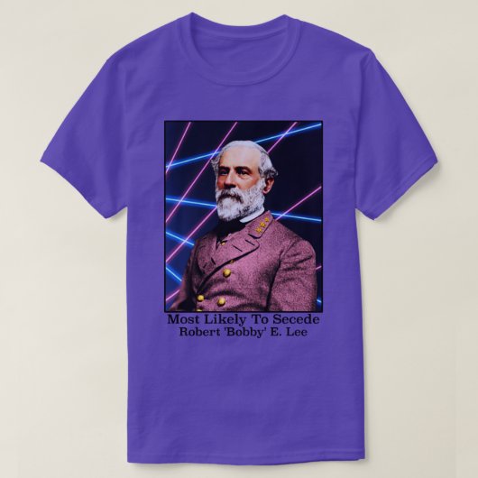 ロバート・ボビー・エ・リーと別れる可能性が最も高い Tシャツ (デザイン正面)