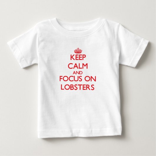 ロブスターの平静そして焦点を保って下さい ベビーTシャツ (正面)