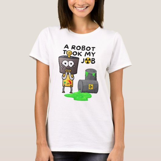 ロボットが私の仕事を引き受けた Tシャツ (正面)