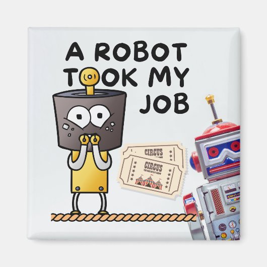 ロボットが私の仕事を引き受けて面白かった マグネット (正面)