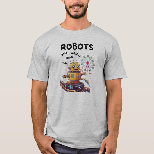 ロボットはおもしろいを持ちたい Tシャツ (正面)