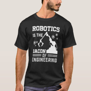 ロボットはエンジニアリング・ロボットのベーコン Tシャツ