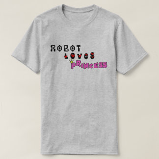ロボットはプリンセスを愛します Tシャツ