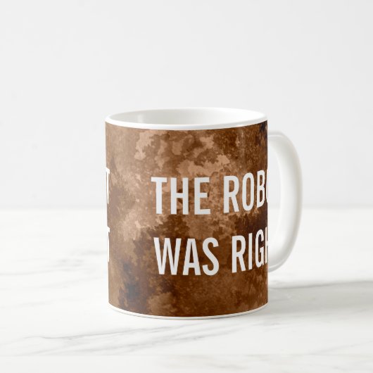ロボットは正しいおもしろいコーヒーだった コーヒーマグカップ (正面右)