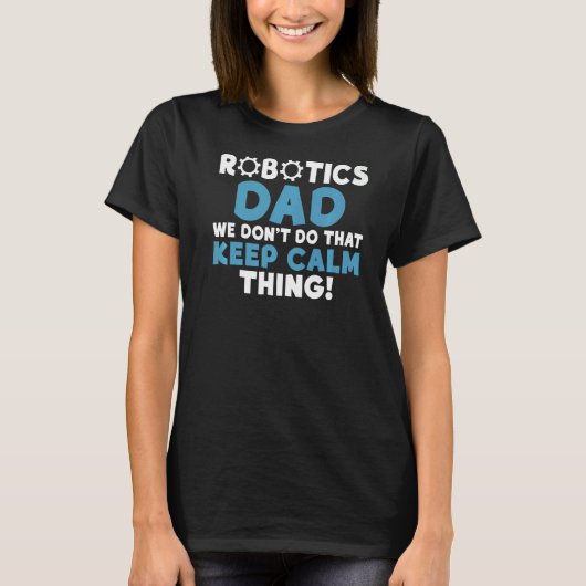 ロボットパパ我々は、その静保かなThing Robotを行わない Tシャツ (正面)