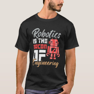 ロボット工学はエンジニアリング・ユーモア・エンジニアリングの要 Tシャツ