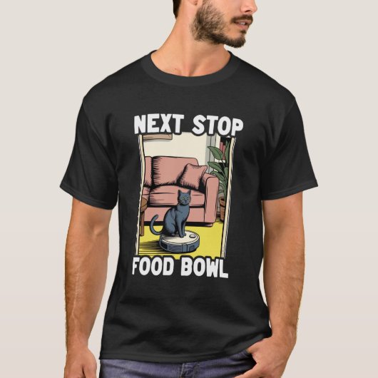 ロボット掃除機の上の猫 次はフードボウルだね Tシャツ (正面)